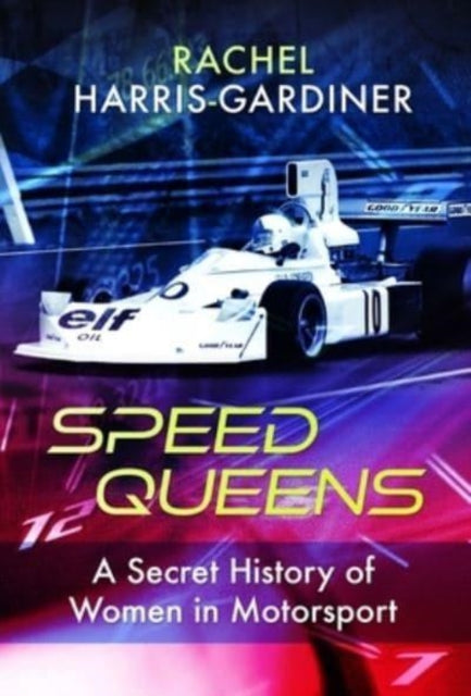 Book cover of: Speed Queens. By: Rachel Harris-Gardiner
