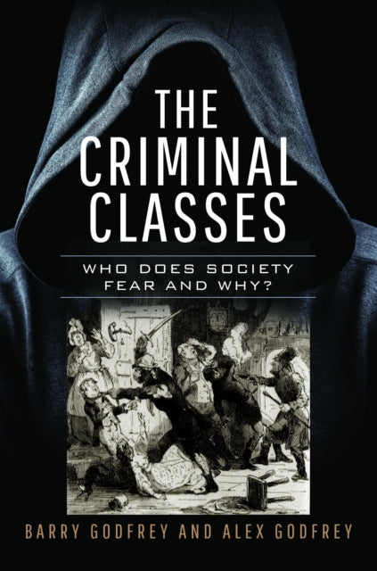 Book cover of: Criminal Classes. By: Barry Godfrey