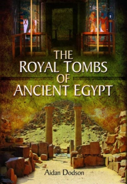 Book cover of: Royal Tombs of Ancient Egypt. By: Aidan Dodson