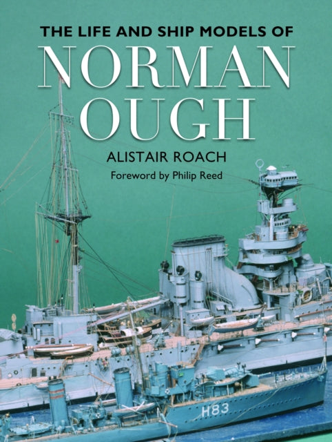 Book cover of: Life and Ship Models of Norman Ough. By: Alistair Roach