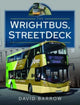 Book cover of: Wrightbus, StreetDeck. By: David Barrow