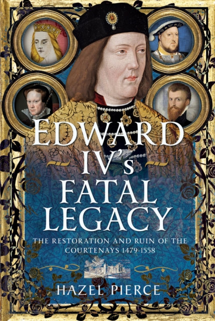 Book cover of: Edward IV’s Fatal Legacy. By: Hazel Pierce