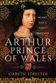 Book cover of: Arthur, Prince of Wales. By: Gareth Streeter