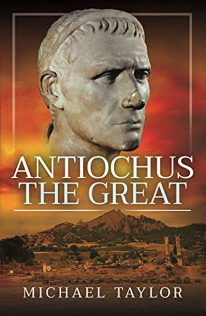 Book cover of: Antiochus The Great. By: Michael Taylor