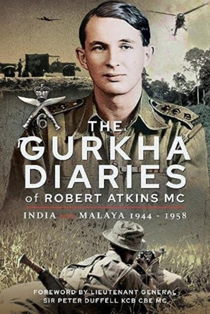 The Gurkha Diaries of Robert Atkins MC