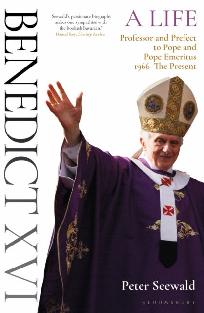 Book cover of: Benedict XVI: A Life Volume Two. By: Peter Seewald