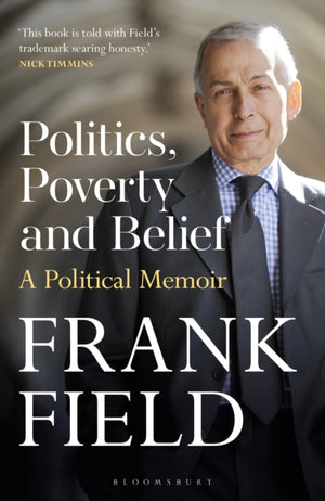 Politics, Poverty and Belief, A Political Memoir