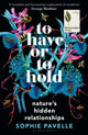 To Have or To Hold, Nature's Hidden Relationships 9781399412162 Sophie Pavelle