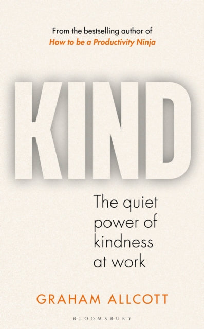 KIND, The quiet power of kindness at work