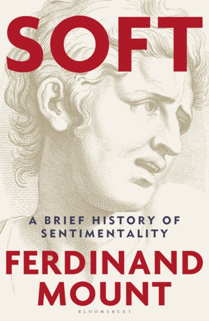 Soft, A Brief History of Sentimentality