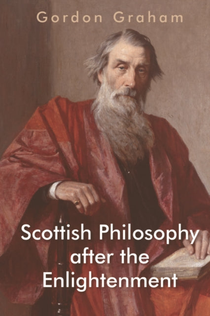 Book cover of: Scottish Philosophy After the Enlightenment. By: Gordon Graham
