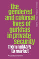 Book cover of: Gendered and Colonial Lives of Gurkhas in Private Security. By: Amanda Chisholm