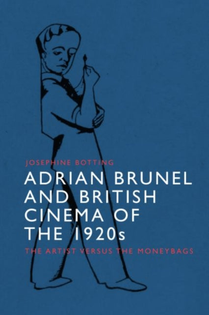 Book cover of: Adrian Brunel and British Cinema of the 1920s. By: Josephine Botting