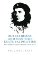 Book cover of: Robert Burns and Scottish Cultural Politics. By: Paul Malgrati