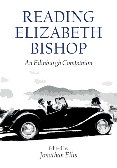 Book cover of: Reading Elizabeth Bishop. By: Jonathan Ellis