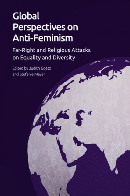 Book cover of: Global Perspectives on Anti-Feminism. By: Judith Goetz