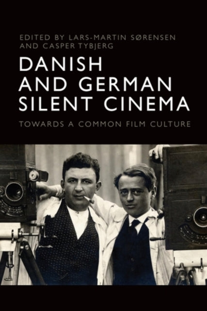 Book cover of: Danish and German Silent Cinema. By: Lars-Martin Sørensen