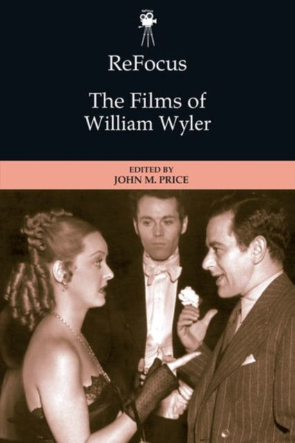 Book cover of: Refocus: the Films of William Wyler. By: Price, John