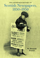 Book cover of: Edinburgh History of Scottish Newspapers, 1850-1950. By: W. Hamish Fraser