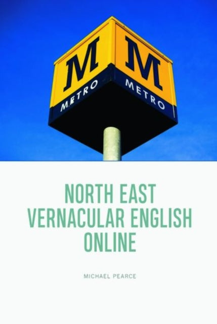 Book cover of: North East Vernacular English Online. By: Michael Pearce