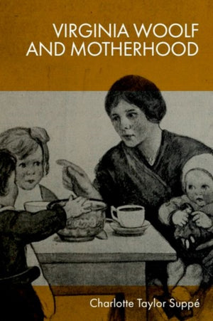Virginia Woolf and Motherhood
