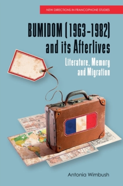 Book cover of: Bumidom (1963 1982) and its Afterlives. By: Antonia Wimbush
