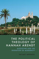 Book cover of: Political Theology of Hannah Arendt. By: Michael Weinman