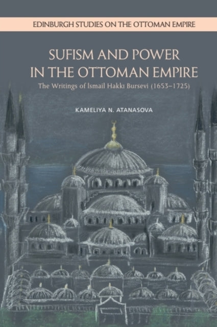 Book cover of: Sufism and Power in the Ottoman Empire. By: Kameliya N. Atanasova