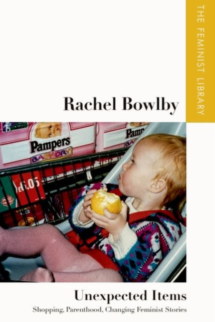 Book cover of: Rachel Bowlby   Unexpected Items. By: Rachel Bowlby