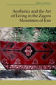 Book cover of: Aesthetics and the Art of Living in the Zagros Mountains of Iran. By: Erika Friedl