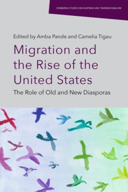 Book cover of: Migration and the Rise of the United States. By: Amba Pande
