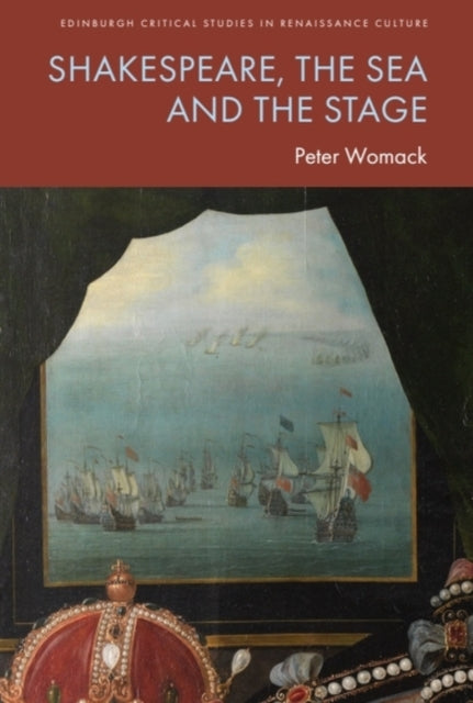 Book cover of: Shakespeare, the Sea and the Stage. By: Peter Womack