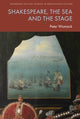 Book cover of: Shakespeare, the Sea and the Stage. By: Peter Womack