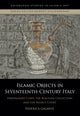 Book cover of: Islamic Objects in Seventeenth-Century Italy