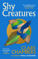 Shy Creatures, The perfect summer read from the bestselling author of Small Pleasures 9781399602563 Clare Chambers