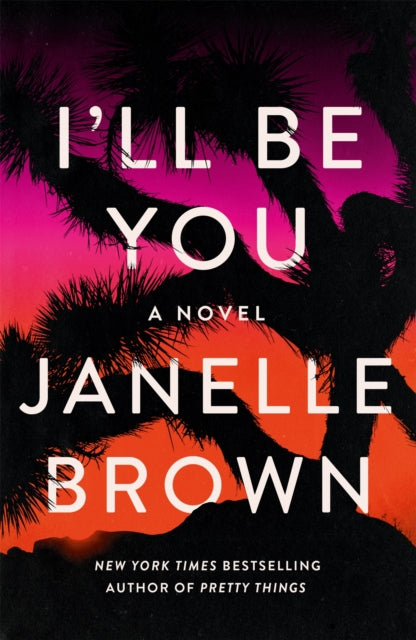 Book cover of: I'll Be You. By: Janelle Brown