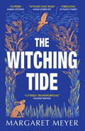 Witching Tide, The powerful and gripping debut novel for readers of Margaret Atwood and Hilary Mantel