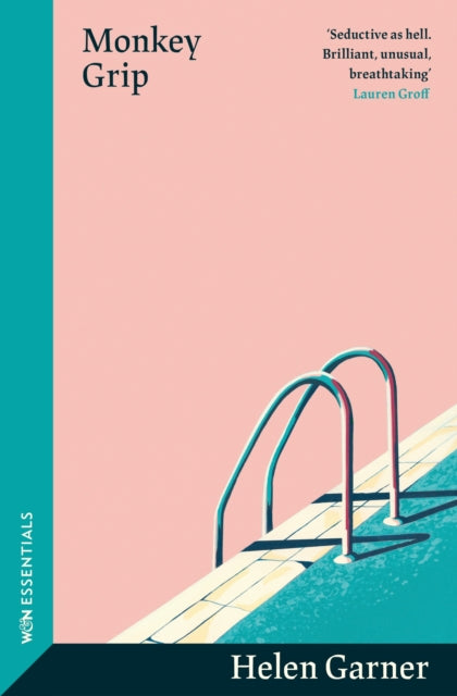 Monkey Grip, The trailblazing, sun-soaked modern classic from one of Australia's greatest writers 9781399606783 Helen Garner