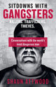 Book cover of: Sitdowns with Gangsters. By: Shaun Attwood
