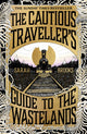 Book cover of: Cautious Traveller's Guide to The Wastelands. By: Sarah Brooks