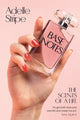 Book cover of: Base Notes. By: Adelle Stripe