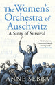 Women’s Orchestra of Auschwitz, A Story of Survival 9781399610735 Anne Sebba
