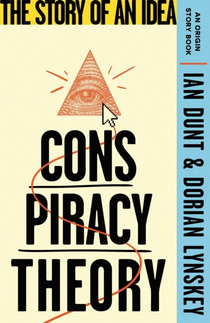 Book cover of: Conspiracy Theory. By: Ian Dunt