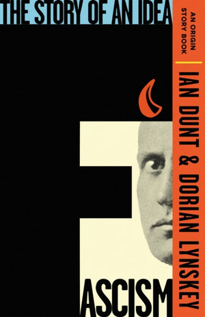 Fascism, The Story of an Idea (An Origin Story Book)