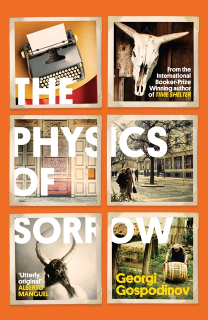 Book cover of: Physics of Sorrow. By: Georgi Gospodinov