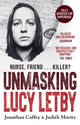 Unmasking Lucy Letby, Nurse, friend . . . killer? – ‘Diligent and absorbing’ Guardian 9781399625180 Jonathan Coffey & Judith Moritz