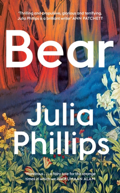 Bear, ‘A brilliant writer’ Ann Patchett 9781399630894 Julia Phillips