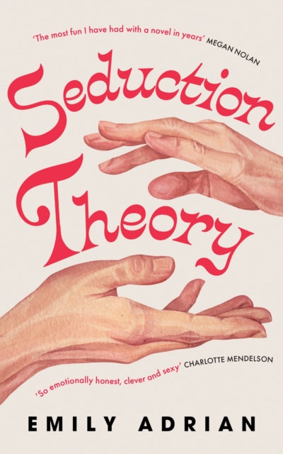 Seduction Theory, The smart, funny, delicious campus novel that everyone is making their summer read of 2025 9781399631228 Emily Adrian