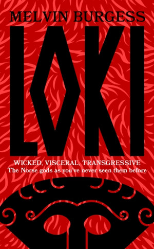 Loki, WICKED, VISCERAL, TRANSGRESSIVE: Norse gods as you've never seen them before