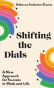Book cover of: Shifting the Dials. By: Rebecca Anderton-Davies